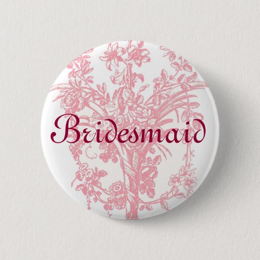 Image of Bridesmaid button on pink floral background
