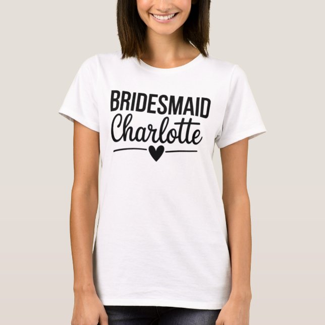 Bridesmaid Charlotte,Personalised Bridal Party T-Shirt (Front)