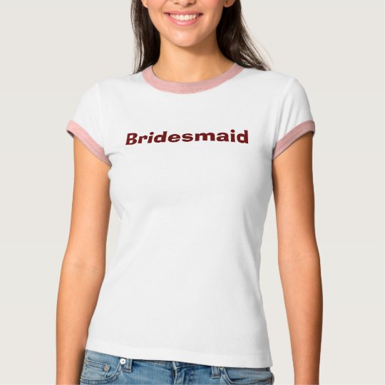 Bridesmaid Frick T-Shirt