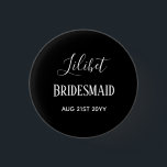 Bridesmaid Gifts Maid of Honour Mother Black White 3 Cm Round Badge<br><div class="desc">Add three lines of text to this modern bridal party wedding gift.</div>