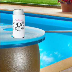 Bridesmaid I Do Crew Bridal Party Bachelorette Seltzer Can Cooler