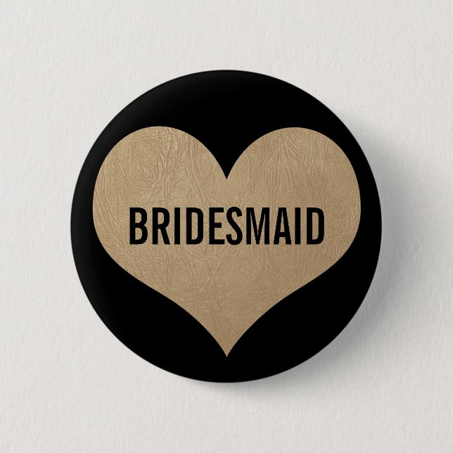 Bridesmaid Leather Texture Gold Heart 6 Cm Round Badge (Front)