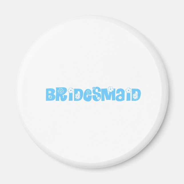 Bridesmaid Magnet (Front)
