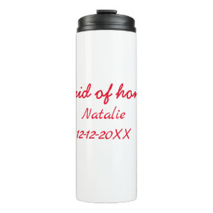 Bridesmaid maid of honour add name date year text thermal tumbler
