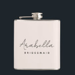 Bridesmaid | Modern Minimalist Script Blush Pink Hip Flask<br><div class="desc">This Bridesmaid custom design features a handwritten script typography on a blush pink background. You can easily personalise the name and title or add your custom message! The perfect elegant accessory for a bridesmaid proposal or bachelorette!</div>