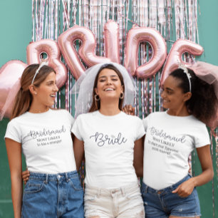 Bridesmaid Most Likely To / Custom Bachelorette  T-Shirt