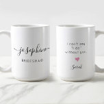 Bridesmaid Name I can't say I do without You Coffee Mug<br><div class="desc">Delight your bridesmaids with the Bridesmaid Name "I Can't Say I Do Without You" Coffee Mug, a perfect addition to your bridesmaid proposal package. This personalised mug showcases an elegant script font that beautifully displays your friend's name, accompanied by modern typography for the title "bridesmaid." The heartfelt message "I can't...</div>