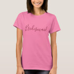 Bridesmaid Pink T-Shirt<br><div class="desc">A lovely tshirt for your bridesmaid, this pink t-shirt features "Bridesmaid" written in lovely burgundy text. Purchase your bridesmaid tshirt today!</div>
