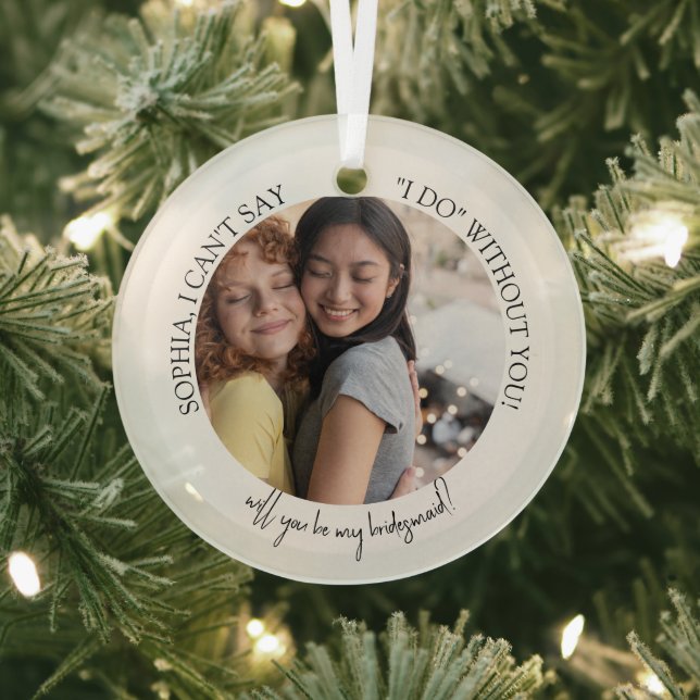 Bridesmaid proposal Christmas Photo Ornament (Insitu)