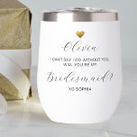 Bridesmaid Proposal, Gold Heart, Personalised Name<br><div class="desc">Super fun bridesmaid proposal gift - so unique and special. A perfect tumbler for wine, coffee or just about any beverage. Design features a faux gold heart and 4 lines of custom text - so easy to customise. Easily change bridesmaid to maid of honour. This is truly one gift that...</div>