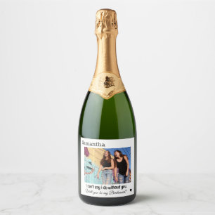 Bridesmaid proposal i can't say i do without you sparkling wine label