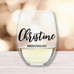 Bridesmaid Proposal Modern Script Simple Stemless Wine Glass<br><div class="desc">Make your bridesmaids feel extra special with personalised wine glasses! Add their names and roles in the wedding in beautiful calligraphy or modern script styles. These glasses are the perfect addition to your bridal party gifts or bridesmaid proposal and will be cherished for years to come. These unique gifts are...</div>