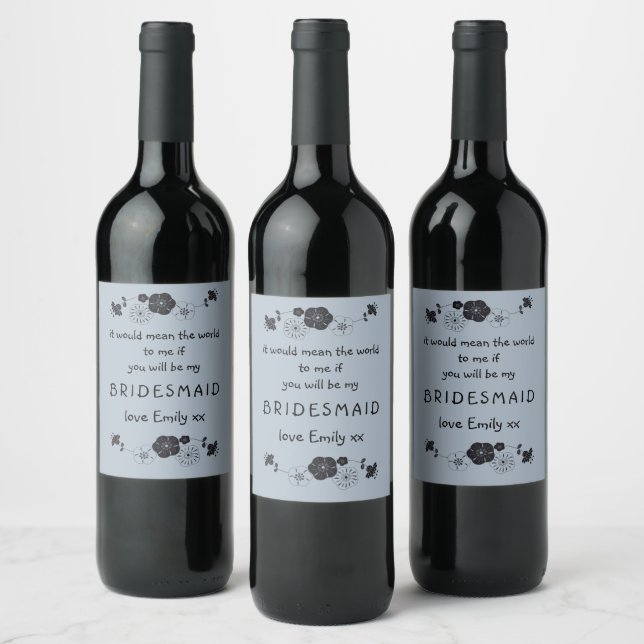 Bridesmaid Proposal Script Floral Motif Dusty Blue Wine Label (Bottles)