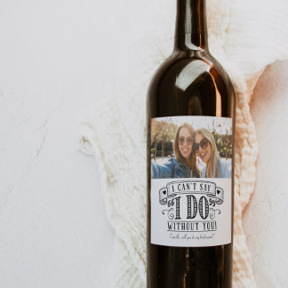 Bridesmaid Proposal Wine Bottle Label With Photo