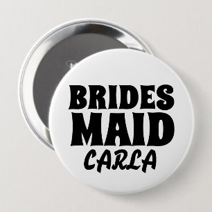 BRIDESMAID round personalised BUTTON BADGE