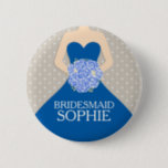 Bridesmaid royal blue dress named wedding pin<br><div class="desc">Elegant graphic royal blue bridesmaid dress holding a posy of blue stylised roses pin button badge. Reads Bridesmaid Sophie,  Or personalise with your own names. Great for bridal showers,  wedding rehearsals or to add to wedding favour bags.</div>