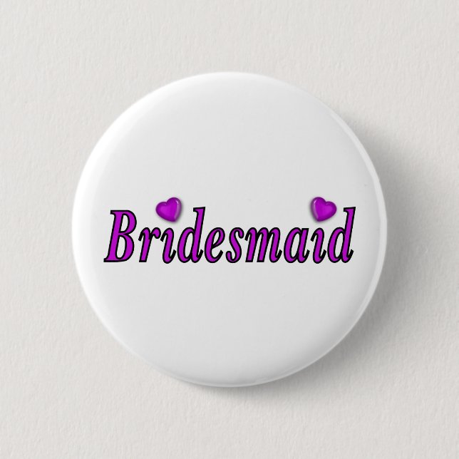 Bridesmaid Simply Love 6 Cm Round Badge (Front)