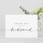 Bridesmaid Thank You Card | Modern Minimalist<br><div class="desc">This minimalist design is perfect for the modern bride! Featuring a handwritten signature script paired with a simple sans-serif font. Personalise with your own message on the back,  or order them blank and handwrite your message. Check out the store for matching Maid/Matron of Honour cards!</div>