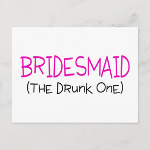 Bridesmaid The Drunk One Postcard