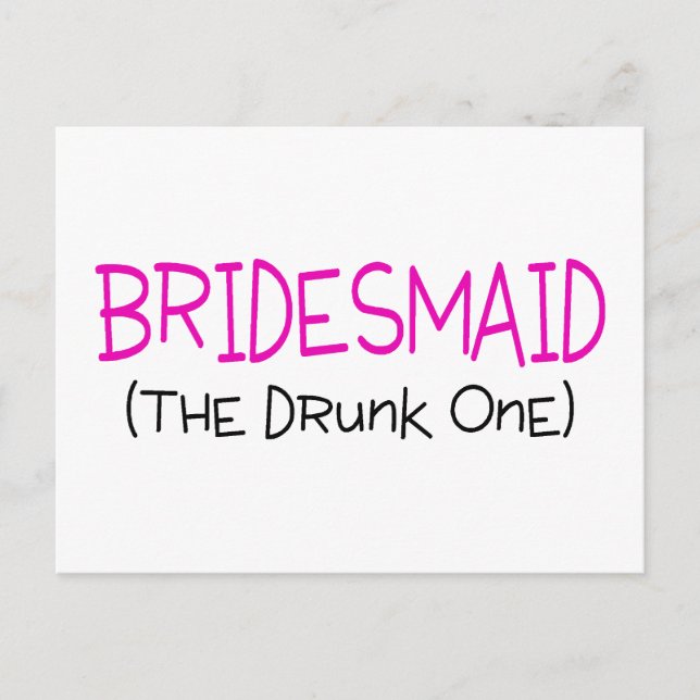 Bridesmaid The Drunk One Postcard (Front)
