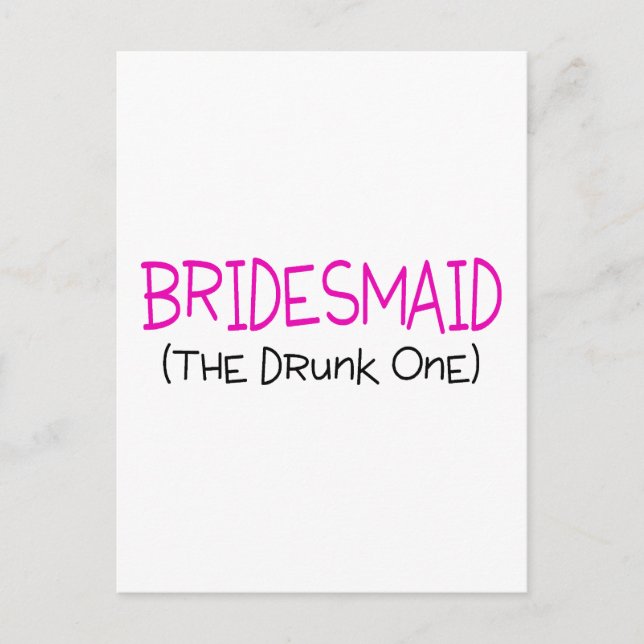 Bridesmaid The Drunk One Postcard (Front)