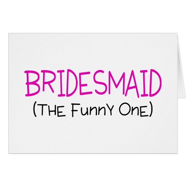 Bridesmaid The Funny One (Front Horizontal)
