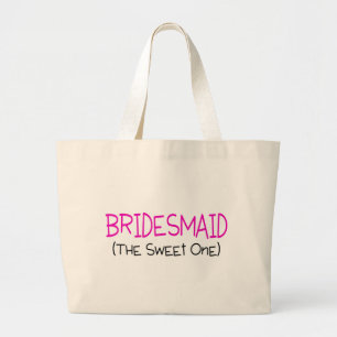 Bridesmaid The Sweet One Large Tote Bag