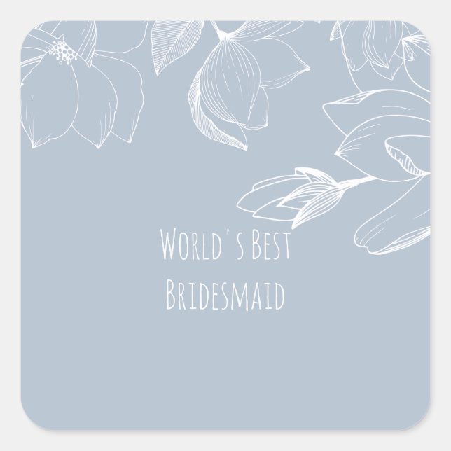 BRIDESMAIDS GIFTS Dusty Blue White Magnolias Square Sticker (Front)