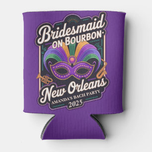 Bridesmaids on Bourbon   Custom New Orleans Bachel Can Cooler