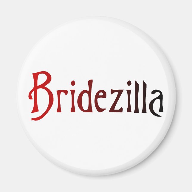 Bridezilla Magnet (Front)