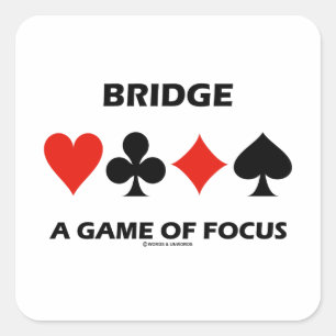 Bridge A Game Of Focus Duplicate Bridge Humour Square Sticker