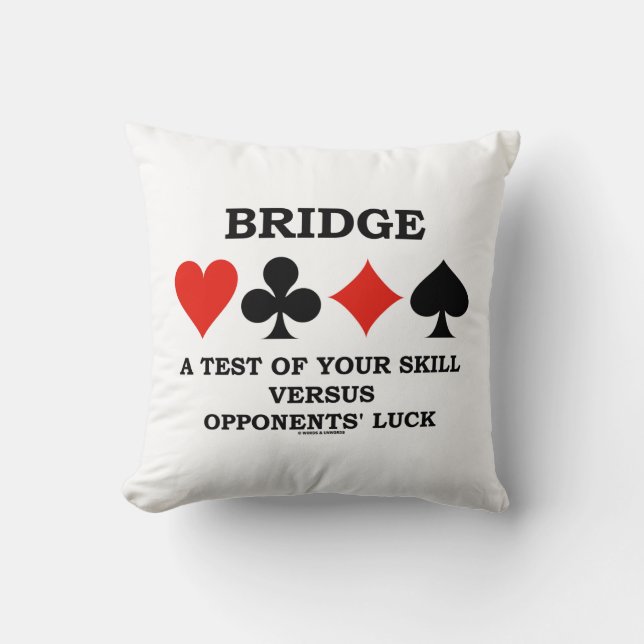 Bridge A Test Of Your Skill Vs Opponents' Luck Cushion (Front)
