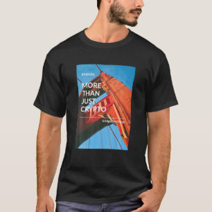 Bridge$ BRG.X Cryptocurrency More Than Just Cryp T-Shirt