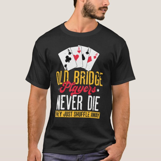 Bridge Card Game Player Apparel Outfit Clothing Ga T-Shirt (Front)
