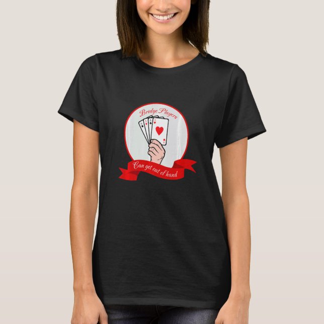 Bridge Card Players Out Of Hand Playing T-Shirt (Front)