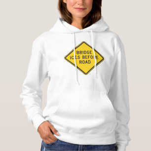 Bridge Ices Before Road Sign Winter Safety  Hoodie