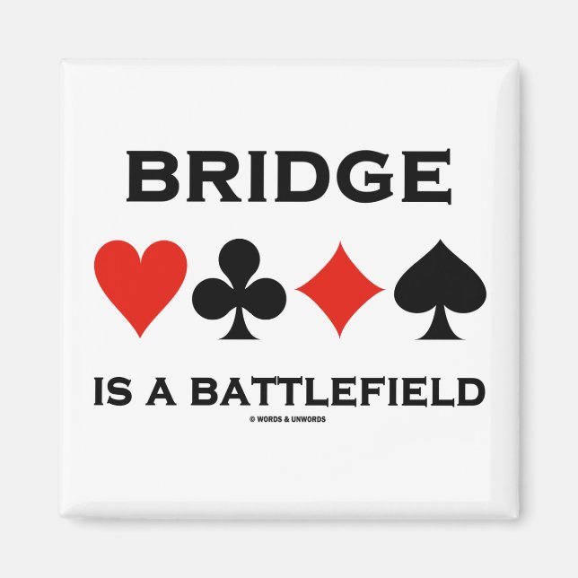 Bridge Is A Battlefield (Four Card Suits) Magnet (Front)