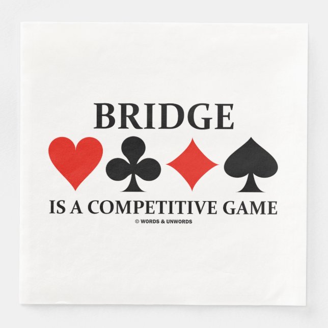 Bridge Is A Competitive Game Four Card Suits Napkin (Front)