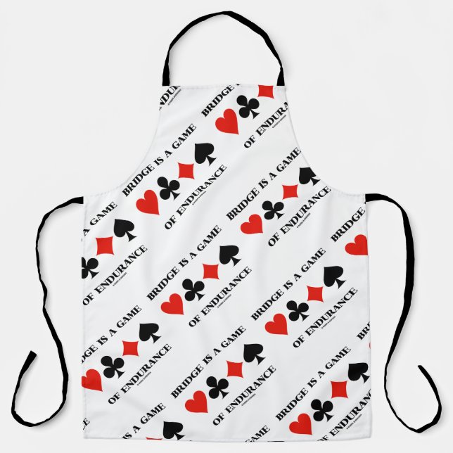 Bridge Is A Game Of Endurance Four Card Suits Apron (Front)