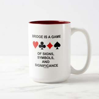 Bridge Is A Game Of Signs Symbols Signifcance Two-Tone Coffee Mug