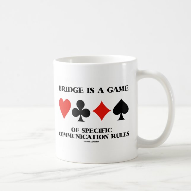 Bridge Is A Game Of Specific Communication Rules Coffee Mug (Right)