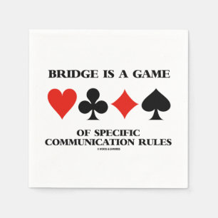 Bridge Is A Game Of Specific Communication Rules Napkin