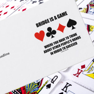 Bridge Is A Game Where You Have To Think About Business Card