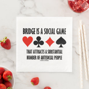 Bridge Is A Social Game Attracts Antisocial People Napkin