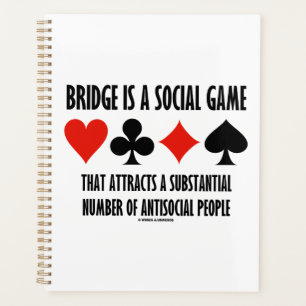 Bridge Is A Social Game Attracts Antisocial People Planner