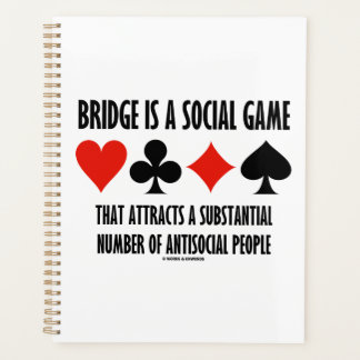Bridge Is A Social Game Attracts Antisocial People Planner