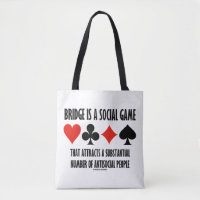 Bridge Is A Social Game Attracts Antisocial People