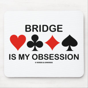 Bridge Is My Obsession (Card Suits Bridge Humour) Mouse Mat