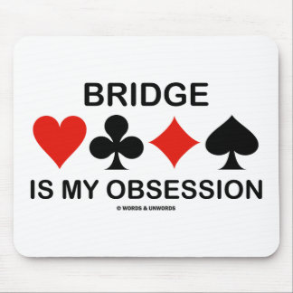 Bridge Is My Obsession (Card Suits Bridge Humour) Mouse Mat