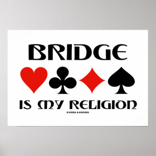 Bridge Is My Religion (Four Card Suits) Poster